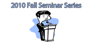 Fall 2010 Seminars
