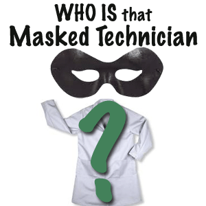 Who is that masked technician