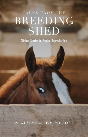 Picture of Tales from the Breeding Shed: Clinical Stories in Equine Reproduction